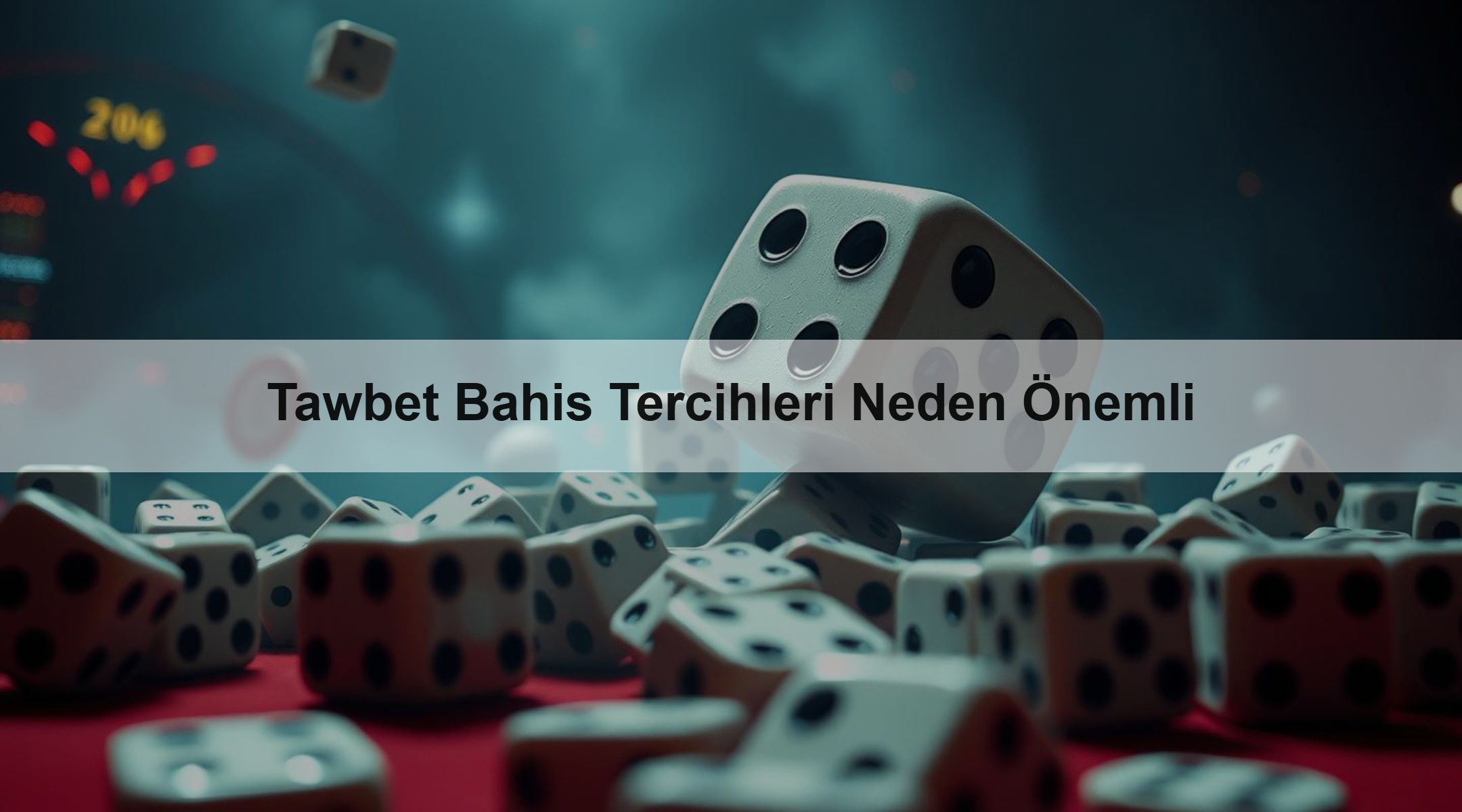 Tawbet Bahis Tercihleri Neden Önemli