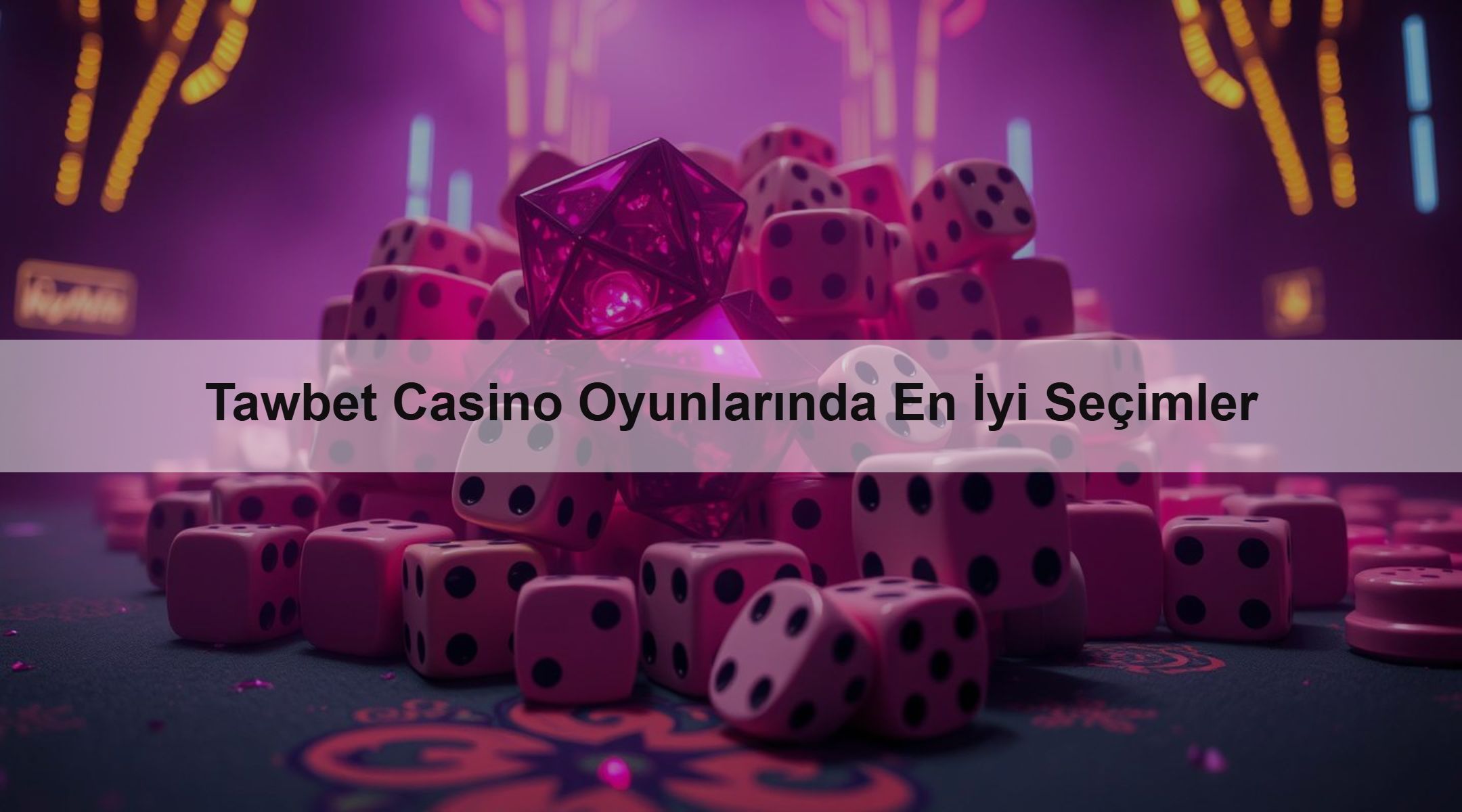 Tawbet Casino Oyunlarında En İyi Seçimler