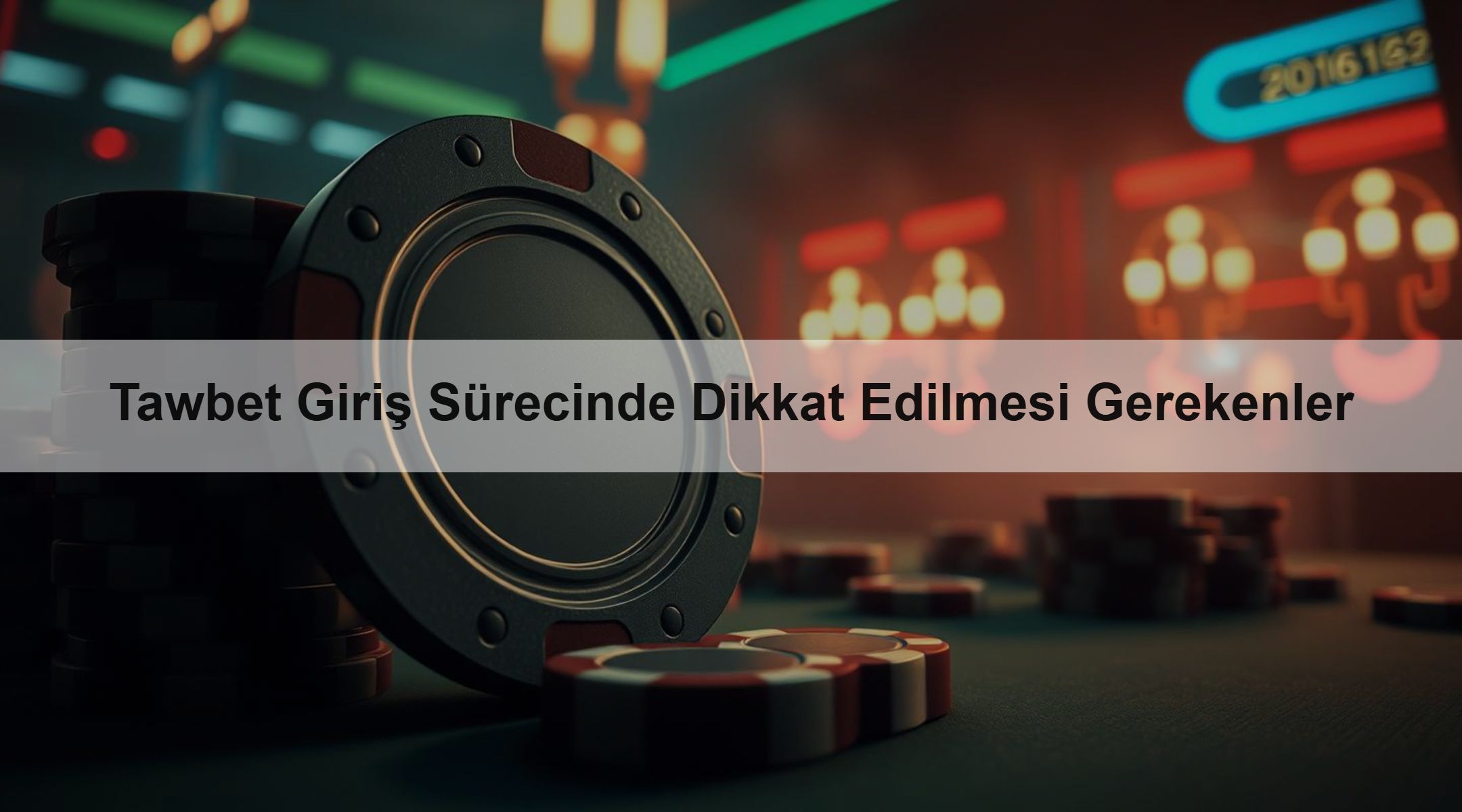 Tawbet Giriş Sürecinde Dikkat Edilmesi Gerekenler