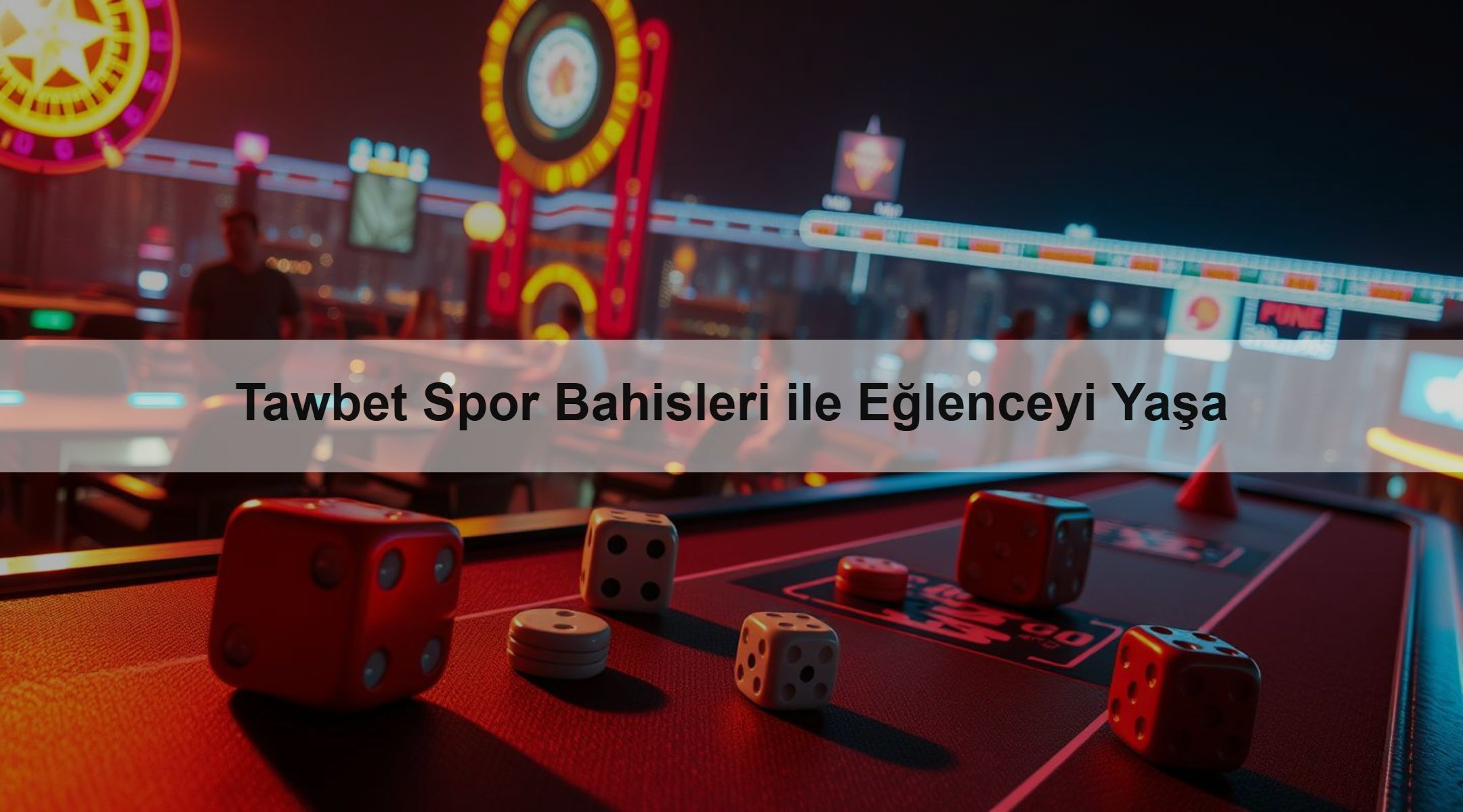Tawbet Spor Bahisleri ile Eğlenceyi Yaşa