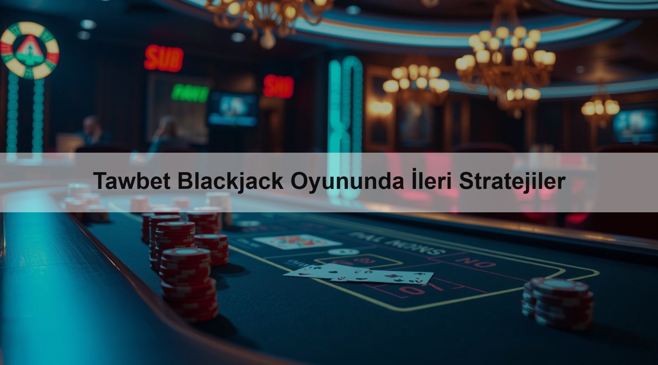 Tawbet Blackjack Oyununda İleri Stratejiler
